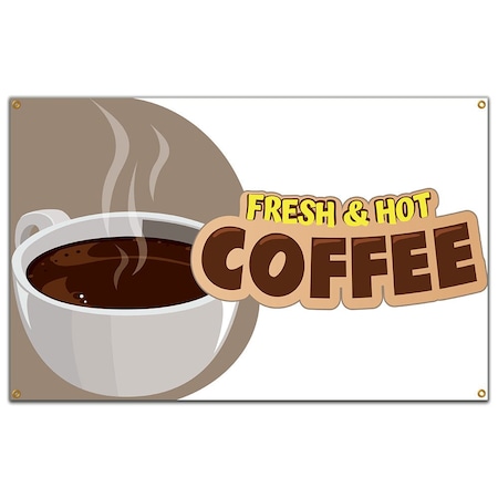 Signmission Fresh Hot Coffee Banner Heavy Duty 13 Oz Vinyl with Grommets B-60 Fresh Hot Coffee